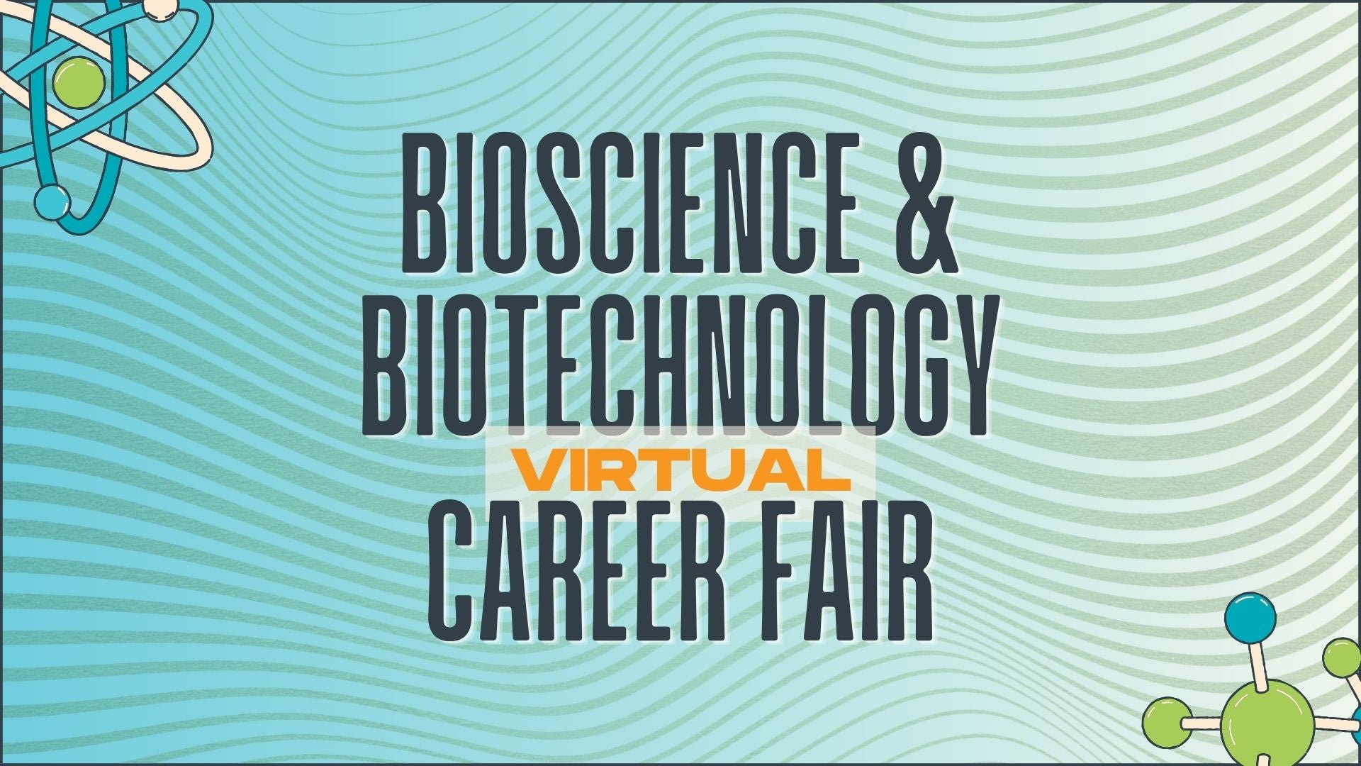 Bioscience  & Biotechnology Virtual Career Fair